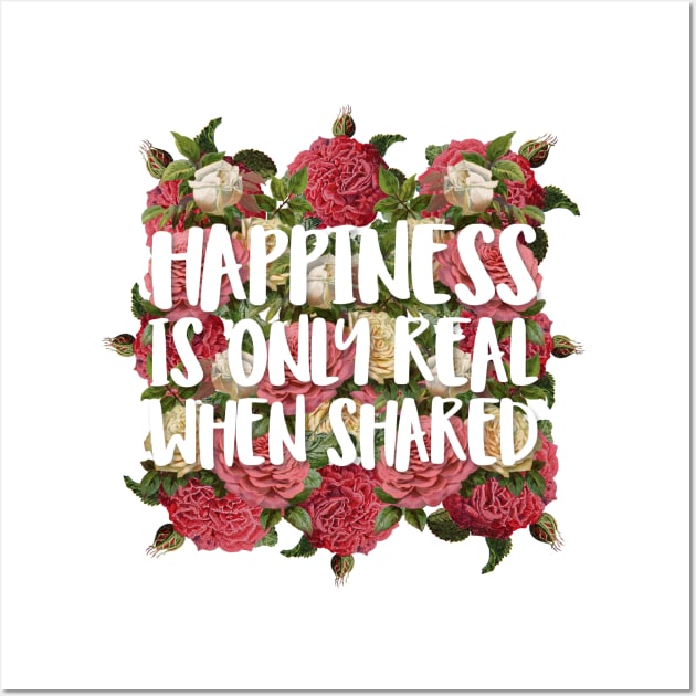 Happiness Is Only Real When Shared - Illustration Collage Wall Art by DankFutura